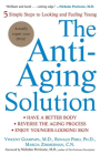 The Anti-Aging Solution: 5 Simple Steps to Looking and Feeling Young By Vincent Giampapa, Ronald Pero, Marcia Zimmerman Cover Image