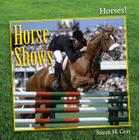 Horse Shows (Horses!) By Susan H. Gray Cover Image