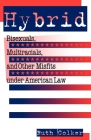 Hybrid: Bisexuals, Multiracials, and Other Misfits Under American Law (Critical America #13) Cover Image