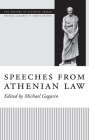 Speeches from Athenian Law (The Oratory of Classical Greece) By Michael Gagarin (Editor) Cover Image