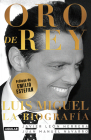 Oro de Rey. Luis Miguel, la biografía / King's Gold. Luis Miguel, the biography Cover Image