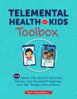 Telemental Health with Kids Toolbox: 102 Games, Play and Art Activities, Sensory and Movement Exercises, and Talk Therapy Interventions By Amy Marschall Cover Image