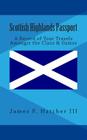 Scottish Highlands Passport: A Record of Your Travels Amongst the Clans & Games By James F. Hatcher III Cover Image