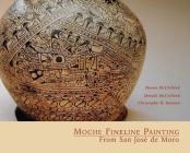 Moche Fineline Painting from San Jose de Moro By Christopher B. Donnan, Donald McClelland, Donna McClelland Cover Image