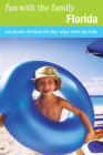 Fun with the Family Florida: Hundreds of Ideas for Day Trips with the Kids By Stephen Morrill, Adele del Woodyard Cover Image