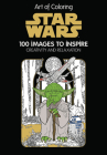 Art of Coloring: Star Wars: 100 Images to Inspire Creativity and Relaxation Cover Image