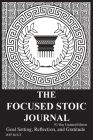 The Focused Stoic Journal 91 Day Undated Edition: Goal Setting, Reflection, and Gratitude Cover Image