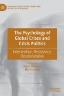 The Psychology of Global Crises and Crisis Politics: Intervention, Resistance, Decolonization (Palgrave Studies in the Theory and History of Psychology) Cover Image
