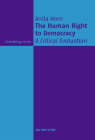 The Human Right to Democracy: A Critical Evaluation (Ideen & Argumente) By Anita Horn Cover Image