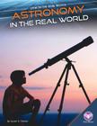 Astronomy in the Real World (Stem in the Real World) Cover Image