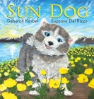 Sun Dog By Deborah Kerbel, Suzanne del Rizzo (Illustrator) Cover Image