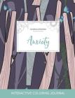 Adult Coloring Journal: Anxiety (Nature Illustrations, Abstract Trees) By Courtney Wegner Cover Image