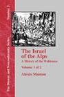Israel of the Alps - Vol. 1 (Dissent and Nonconformity #3) By Alexis Muston Cover Image