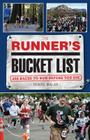 The Runner's Bucket List: 200 Races to Run Before You Die By Denise Malan Cover Image