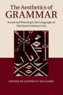 The Aesthetics of Grammar: Sound and Meaning in the Languages of Mainland Southeast Asia By Jeffrey P. Williams (Editor) Cover Image