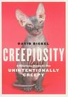 Creepiosity: A Hilarious Guide to the Unintentionally Creepy By David Bickel Cover Image