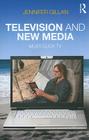 Television and New Media: Must-Click TV By Jennifer Gillan Cover Image