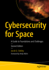 Cybersecurity for Space: A Guide to Foundations and Challenges Cover Image