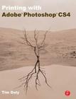 Printing with Adobe Photoshop Cs4 By Tim Daly Cover Image