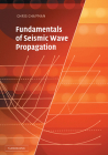 Fundamentals of Seismic Wave Propagation By Chris Chapman Cover Image