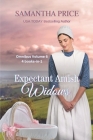 Expectant Amish Widows: : 4 Books-in-1: (Volume 6) Amish Widow's Trust: The Amish Potato Farmer's Widow: Amish Widow's Tears: Amish Widow's He Cover Image