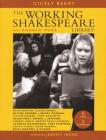 Working Shakespeare: The Ultimate Actor's Workshop the Consumer Edition (Applause Books) By Cicely Berry, Andrew Wade, Jeremy Irons (Other) Cover Image
