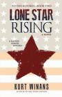 Lone Star Rising (To the Republic #2) By Kurt Winans Cover Image