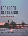 Lockheed Blackbird: Beyond the Secret Missions – The Missing Chapters By Paul F. Crickmore Cover Image
