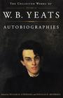 The Collected Works of W.B. Yeats Vol. III: Autobiographies By Douglas Archibald (Editor), William O'donnell (Editor), William Butler Yeats Cover Image