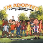 I'm Adopted: A Positive Explanation of Adoption By Scott Howcroft, Sean Hale Cover Image