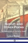 Sun-Up, and Other Poems: An Anthology of Political Verse Cover Image