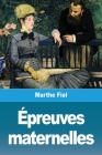 Épreuves maternelles By Marthe Fiel Cover Image