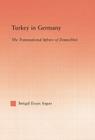 Turkey in Germany: The Transitional Sphere of Deutschkei Cover Image