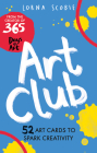 Art Club: 52 Art Cards to Spark Creativity By Lorna Scobie Cover Image