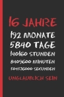 16 Jahre Unglaublich Sein: Originelles Und Lustiges Geburtstagsgeschenk. Tagebuch, Notizbuch, Notizen Oder Tagesplaner. By Inspired Books Cover Image