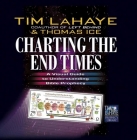 Charting the End Times: A Visual Guide to Understanding Bible Prophecy (Tim LaHaye Prophecy Library(tm)) Cover Image