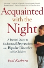 Acquainted with the Night: A Parent's Quest to Understand Depression and Bipolar Disorder in His Children By Paul Raeburn Cover Image