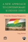A New Approach to Contemporary Kurdish Issue From the Chinese Perspective By Zhichao Tang Cover Image