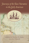 Journeys of the Slave Narrative in the Early Americas (New World Studies) By Nicole N. Aljoe (Editor), Ian Finseth (Editor) Cover Image
