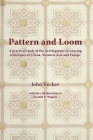 Pattern and Loom: A Practical Study of the Development of Weaving Techniques in China, Western Asia and Europe Cover Image