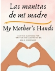 Las manitas de mi madre: My Mother's Hands By Ana E. Rodríguez Cover Image