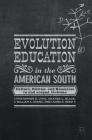 Evolution Education in the American South: Culture, Politics, and Resources in and Around Alabama By Christopher D. Lynn (Editor), Amanda L. Glaze (Editor), William a. Evans (Editor) Cover Image
