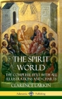 The Spirit World: The Complete Text with all Illustrations and Charts (Hardcover) By Clarence Larkin Cover Image