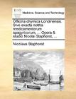Officina Chymica Londinensis. Sive Exacta Notitia Medicamentorum Spagyricorum, ... Opera & Studio Nicolai Staphorst, ... Cover Image