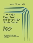 The Major Field Test (MFT) for MBA Study Guide: Complete with Sample Questions and Key Business Concepts By James E. Phelan Mba Cover Image