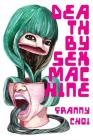Death by Sex Machine By Franny Choi Cover Image