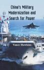China's Military Modernization and Search for Power By Vance Hawkins Cover Image