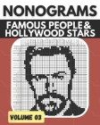 Nonograms, Famous People & Hollywood Stars 3: Nonogram Puzzle Book, Griddlers Logic Puzzles Black and White: Hanjie, Picross, Picture Cross - Unique S Cover Image