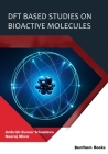 DFT Based Studies on Bioactive Molecules Cover Image