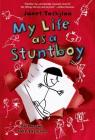 My Life as a Stuntboy (The My Life series #2) By Janet Tashjian, Jake Tashjian (Illustrator) Cover Image